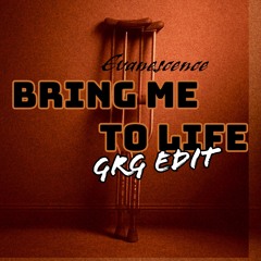Evanescense - Bring Me To Life [GRG Edit] (free DL)