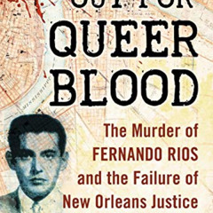 [DOWNLOAD] KINDLE 💓 Out for Queer Blood: The Murder of Fernando Rios and the Failure
