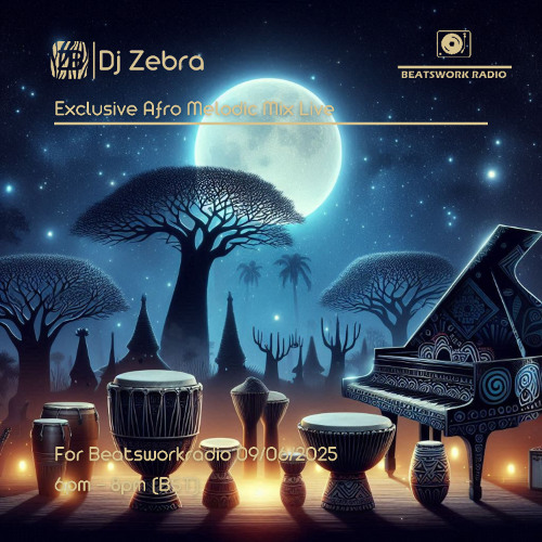 Exclusive Afro Melodic Mix Live by DJ Zebra for Beatsworkradio 09/06/2025