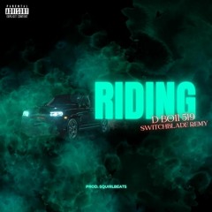 Riding ft.Switchblade Remy | (prod.SquirlBeats)