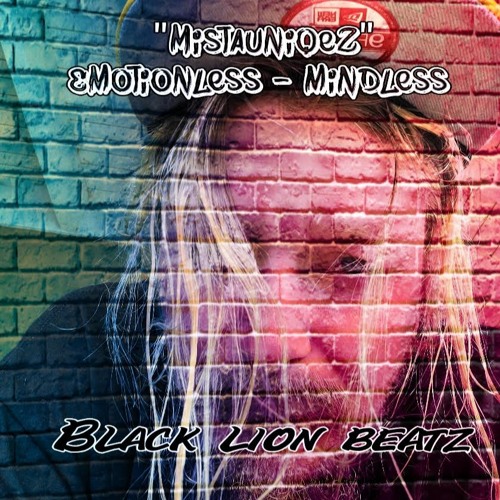 Mista Uniqe - Emotionless Mindless