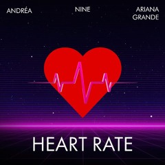 NINE feat. Ariana Grande - Heart Rate (Official Demo) [Prod. Andréa]