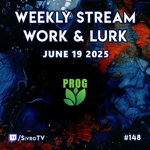 Live @ Twitch.tv/SivroTV - 06/19/2025 [Work & Lurk]