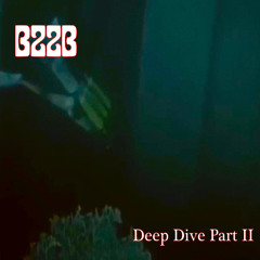 DEEP DIVE Part Two
