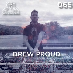 Rapture Radio 065 // Drew Proud