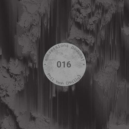 Subsessions 016: Phil Yeah