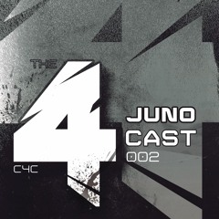 C4C // THE 4CAST 002 // Juno