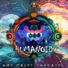 HUMANOID Live Set - Multidimencional Series - Ome Trips Podcast #0002