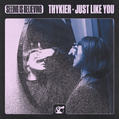 THYKIER - Just Like You