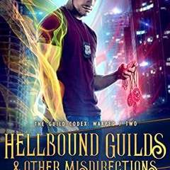 [Free] KINDLE 📨 Hellbound Guilds & Other Misdirections (The Guild Codex: Warped Book