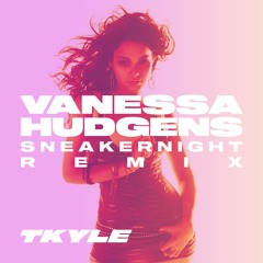 Vanessa Hudgens - Sneakernight (T. Kyle Remix)