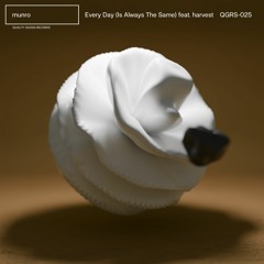 QGRS-025 | munro – Every Day (is always the same) feat. harvest [Hearditherefirst.blog Premiere]