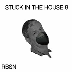 Stuck in the House - COVID Mix 8