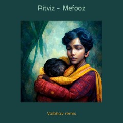 Ritviz - Mehfooz (Pishach Remix)