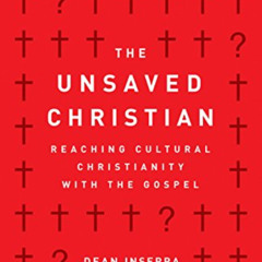 [Download] KINDLE 🖍️ The Unsaved Christian: Reaching Cultural Christianity with the