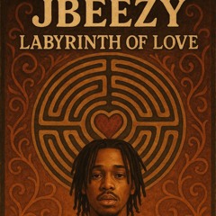 Labyrinth of Love-JBeezy