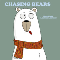CHASING BEARS
