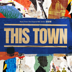The World (Is Going Up In Flames) (From The Original BBC Series "This Town")