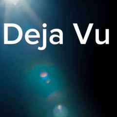 Deja Vu