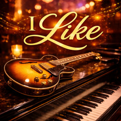 I LIKE (Take II)
