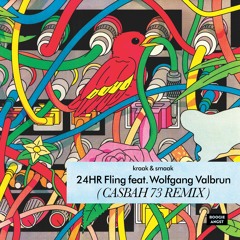Kraak & Smaak - 24HR Fling (feat. Wolfgang Valbrun) (Casbah 73 Remix)