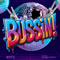 BUSSIN ft.Johanna Phraze