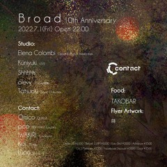 Tatsuoki_Broad 10th Anniversary at Contact Tokyo, 1 July 2022
