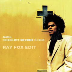 Maxwell - Ascension (Ray Fox edit) FREE DOWNLOAD - Low cut Filter on