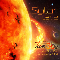 Solar Flare- Twee-Ze ft Greg Dos, Sequence Clark