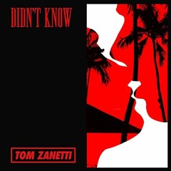 FREE DOWNLOAD...TOM ZANETTI - DIDN'T KNOW (JOE HUNT REMIX)