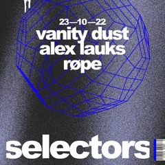 Alex Lauks B2B Vanity Dust @ Selectors - Macarena Club