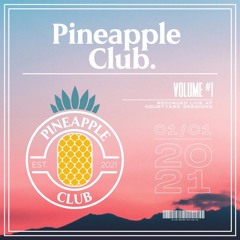 Pineapple Club VOL 1 (New Years Eve Edition)
