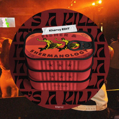FISHER and Shermanology -It’s a Killa - Khervy edit - (FREE DOWNLOAD)