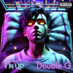 Double G - I’m up (prod. triazo)