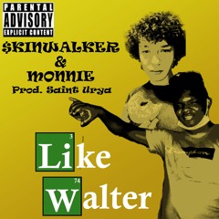 (Ice) Like Walter ft. Monnie (prod. Saint Urya)