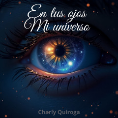 EN TUS OJOS, MI UNIVERSO_(Canción de amor)
