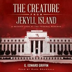 (Download PDF/Epub) The Creature from Jekyll Island: A Second Look at the Federal Reserve - G. Edwar