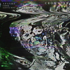 Apashe - Uebok(Gotta Run)[Crowvenn Flip]