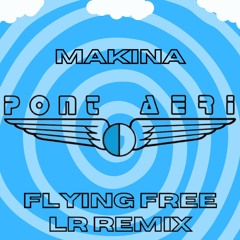 Pont Aeri - Flying Free (LR Makina Sample)