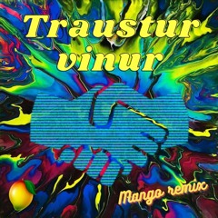 Traustur Vinur - Mango remix