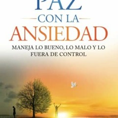 [Free] EPUB 📝 Haz La Paz Con La Ansiedad: Maneja lo bueno, lo malo y lo fuera de con