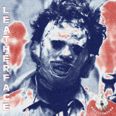 LEATHERFACE (ft. FATHERKIRI)