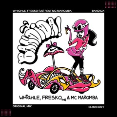 Whighle, Fresko (US) Mc Maromba - Bandida