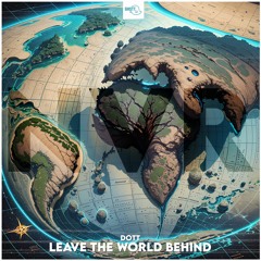 [NVR 023] Dot - Leave The World Behind (Extended Remix)[FREE DOWNLOAD]