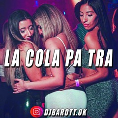 LA COLA PA TRA REMIX - L GANTE ✘ EL FRANKO DJ ✘ DJ BAROTT [FIESTERO REMIX]