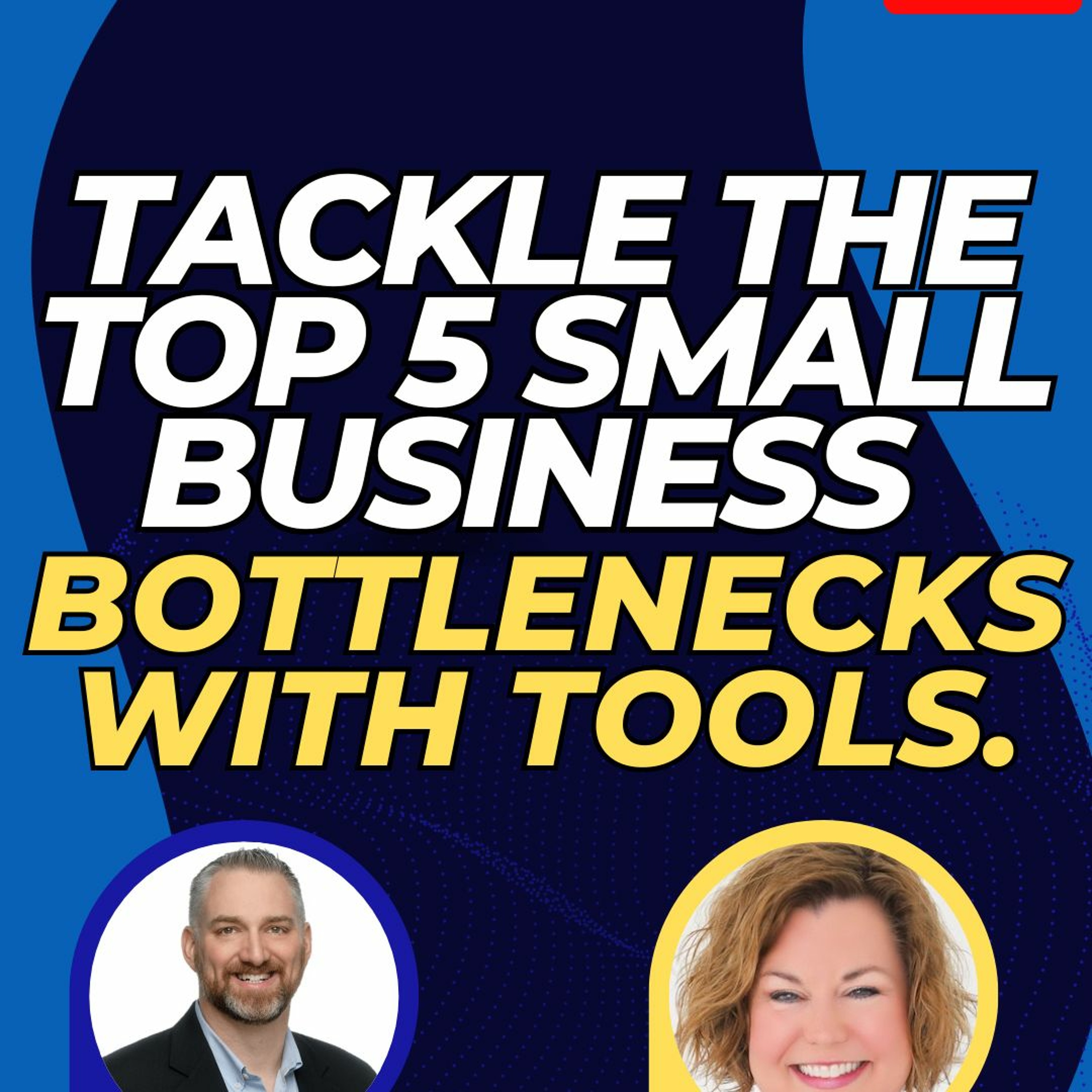 Live - Tackle The Top 5 Small Business Bottlenecks With Tools With Guest Susan Fennema