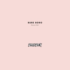 Bure Boro (Dance Edit)