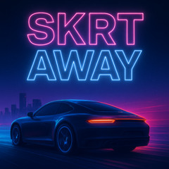 Skrt Away