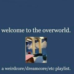 W E I R D C O R E / / D R E A M C O R E 」 / / PLAYLIST : Avvia