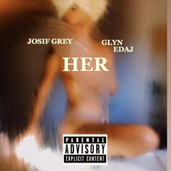 Josif Grey x Glyn Jade - Her  prod (Max Demarco)